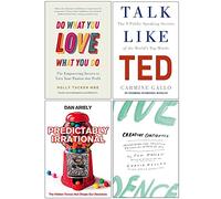 Do What You Love Love What You Do[Hardcover], Talk Like TED, Predictably Irrational, Creative Confidence 4 Books Collection Set