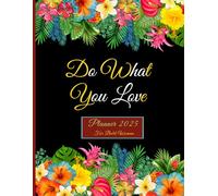 Do What You Love Planner 2025: A Daily Organizer for Bold Women with Ambition , Empower Your Days with Over 50 sassy and Confident Affirmations