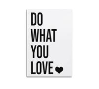 Do What You Love Posters Canvas Wall Art Posters Living Room Poster Bedroom Painting Unframe-style 16x24inch(40x60cm)