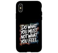 Do What You Must, Not What You Feel - Motivational Quote Case for iPhone X/XS