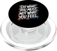 Do What You Must, Not What You Feel - Motivational Quote PopSockets PopGrip for MagSafe