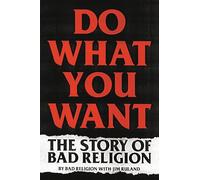 Do What You Want: The Story of Bad Religion