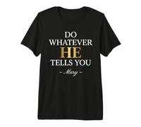Do Whatever He Tells You Mary Premium T-Shirt