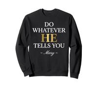 Do Whatever He Tells You Mary Sweatshirt