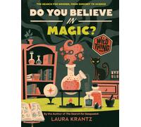 Do You Believe In Magic? (A Wild Thing Book) : The Search for Wonder, from Sorcery to Science