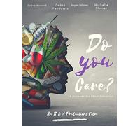 Do You Care? A Documentary about Addiction