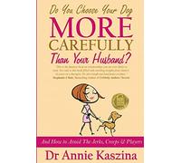 Do You Choose Your Dog More Carefully Than Your Husband?