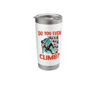 Do You Even Climb Boulderer Climb Rock Climber Bouldering Stainless Steel Insulated Tumbler