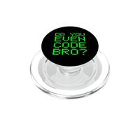 Do You Even Code Bro? Funny Programming Coding Coder Quote PopSockets PopGrip for MagSafe