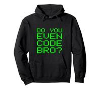 Do You Even Code Bro? Funny Programming Coding Coder Quote Pullover Hoodie