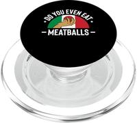Do You Even Eat Meatballs Italian Kitchen Lover Italy PopSockets PopGrip for MagSafe