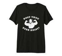 Do You Even Lift Meme Dost Thou Even Hoist Premium T-Shirt