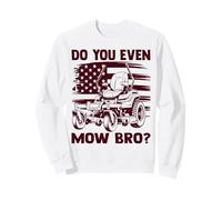 Do You Even Mow Bro Lawn Mower Care Landscaper American Flag Sweatshirt