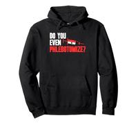 Do You Even Phlebotomy Phlebotomist Pullover Hoodie