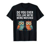 Do You Ever Feel Like We're Being Watched Funny Bird Watch Value Graphic T-Shirt