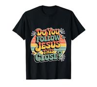 Do You Follow Jesus This Close Church Jokes - Value Graphic T-Shirt