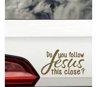 Do You Follow Jesus This Close Funny Waterproof Car Stickers - UV Resistant - Long-Lasting - Caravan, Motorhome, Bumper, Van Decals (Gold)