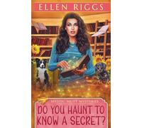 Do You Haunt to Know a Secret?: 5 (Mystic Mutt Mysteries)