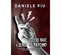 Do You Have a Sense of Rhythm? a Historical and Scientific Journey Around the Fascinating World of Rhythm