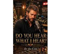 Do YOU HEAR WHAT I HEAR?: A Christmas He Never Saw Coming