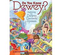 Do You Know Dewey?: Exploring the Dewey Decimal System