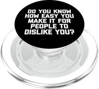 Do You Know How Easy You Make It For People To Dislike You? PopSockets PopGrip for MagSafe