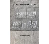 Do you Know How Kind I Am?