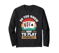 Do You Know How to Play Pinochle Design Playing Card Games Long Sleeve T-Shirt