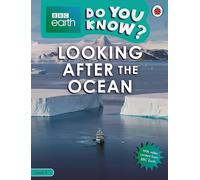 Do You Know? Level 4 - BBC Earth Looking After the Ocean