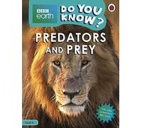 Do You Know? Level 4 - BBC Earth Predators and Prey: (Do You Know?)