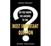 Do You Know the Answer to the Most Important Question