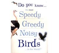 Do You Know the Most Speedy, Greedy, Noisy Birds in the World?