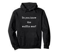 Do You Know The Muffin Man - Funny Meme Nostalgia Joke Pullover Hoodie