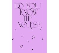 Do you know The notes?: A Beginner’s Music Workbook with C Major Scale, Note Writing Practice, and Rhythm Exercises