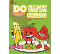 Do You Know What I Am: Fruit (Little Food Explorers Series)