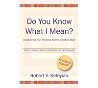 Do You Know What I Mean?: Discovering Your Personal Communication Style