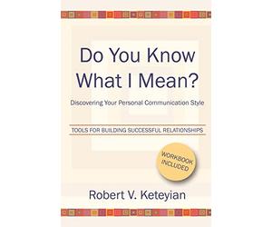 Do You Know What I Mean?: Discovering Your Personal Communication Style