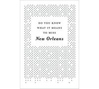 Do You Know What It Means To Miss New Orleans?: A Collection of Stories & Essays Set in the Big Easy