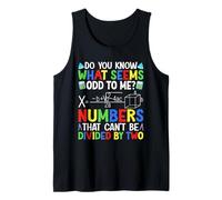 Do You Know What Seems Odd To Me? Numbers That Can't Be Divi Tank Top