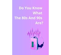 Do You Know What The 80s And 90s Are ?: 80s 90s a simple notebook for daily notes for everyone