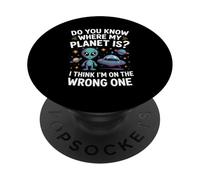Do You Know Where My Planet Is Neurodivergent Alien Humor PopSockets Adhesive PopGrip
