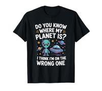 Do You Know Where My Planet is Neurodivergent Alien Humor T-Shirt