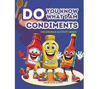 Do You Know Who I am: Condiments (Little Food Explorers Series)