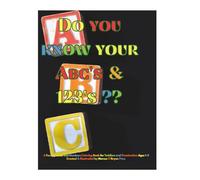DO YOU KNOW YOUR ABC'S??: A Fun Alphabet and Numbers Coloring Book for Toddlers and Preschoolers Ages 1-5