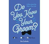 Do You Know Your Groom?: A Quiz About the Man in Your Life