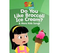 Do You Like Broccoli Ice Cream? & More Kids Songs - Super Simple Songs