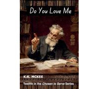 Do You Love Me: 12 (Chosen to Serve)