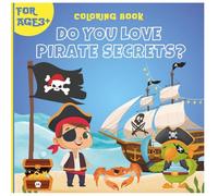 DO YOU LOVE PIRATE SECRETS?: coloring book