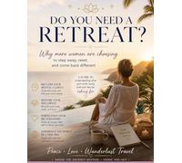 Do You Need a Retreat?: Why More Women Are Choosing to Step Away, Reset, and Come Back Different