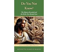 Do You Not Know?: The Mystery Revealed and the Riches You Already Own: 3 (Faith's Higher Ways)